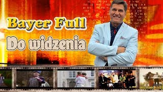 Bayer Full  Do widzenia 2017 [upl. by Viola]