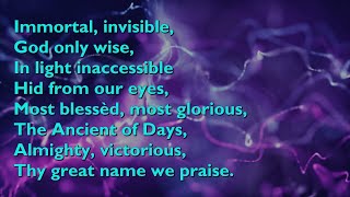 Immortal Invisible God Only Wise Tune St Denio  4vv with lyrics for congregations [upl. by Agler]