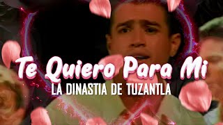 TE QUIERO PARA MI  LA DINASTIA DE TUZANTLA  Video Oficial [upl. by Evadne]