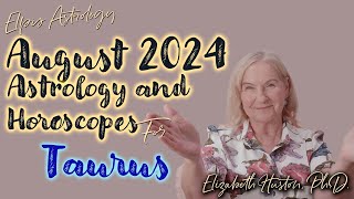 August 2024 Astrology amp Horoscope  Taurus [upl. by Misaq608]