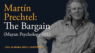 Martín Prechtel The Bargain Mayan Psychology 101 [upl. by Eittam]