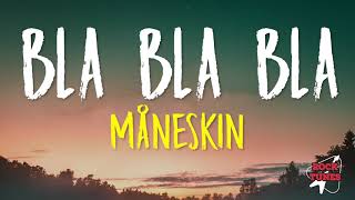 Bla Bla Bla  Måneskin Lyrics [upl. by Tammy]