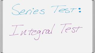 Series Tests  The Integral Test [upl. by Anesor]