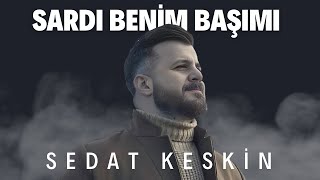 Sedat KESKİN  Sardi Benum Başumi Sevda Rüzgarı  2017 [upl. by Litt578]