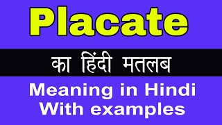 Placate Meaning in HindiPlacate का अर्थ या मतलब क्या होता है [upl. by Shear]