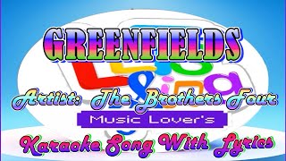 Greenfields  The Brothers Four  Karaoke Song With Lyrics txt [upl. by Eiromem]