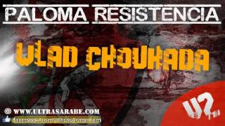 Album Paloma Resistencia V2  WLAD CHOUHADA  Ultras Siempre Paloma [upl. by Wanda]