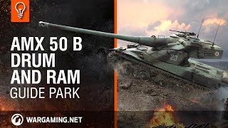 AMX 50 B Drum and Ram Guide Park World of Tanks [upl. by Barnaba934]