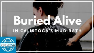 Buried Alive at Calistogas Mud Bath  SmarterTravel [upl. by Eibber]