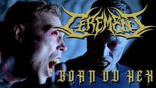 Cerement  Born Ov Hex Official Video [upl. by Offen495]