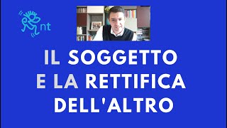 Il soggetto e la rettifica dellAltro [upl. by Ebby854]