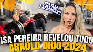 ISA PEREIRA REVELOU TUDO  PREPERAÇÃO ARNOLD OHIO 2024 [upl. by Seale554]