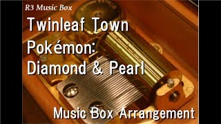 Twinleaf TownPokémon Diamond amp Pearl Music Box [upl. by Enelyaj]