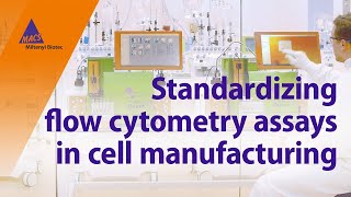 Standardizing flow cytometry assays in cell manufacturing [upl. by Yleoj129]