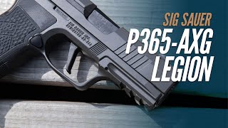 SIG Sauer P365 AXG Legion Raises the Bar for Carry Guns [upl. by Annoda]