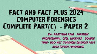 fact amp Fact plus 2024 Computer Forensic complete PartC Paper2 Pratibha Rani [upl. by Johnnie]