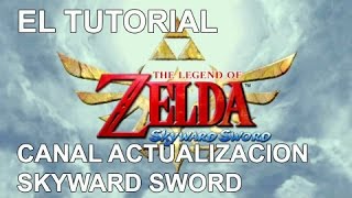 EL Tutorial Canal de actualización The Legend of Zelda Skyward Sword [upl. by Cacia348]