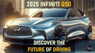 THE 2025 INFINITI Q50 A SNEAK PEEK INTO LUXURY AND PERFORMANCE [upl. by Delwin966]