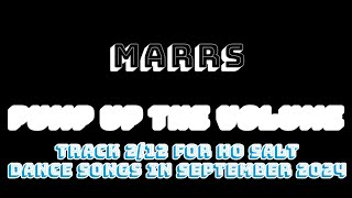 MARRS  Pump Up The Volume Track 212 For Ho Salt Dance Songs In September 2024 [upl. by Yendahc]