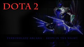 Dota 2  Terrorblade Arcana Ships in the Night [upl. by Clo]