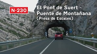 E N230 El Pont de Suert  Puente de Montañana Presa de Escales [upl. by Anegroeg]