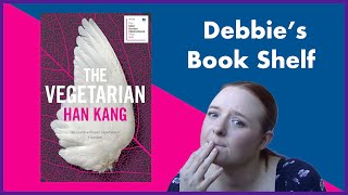 The Vegetarian  Debbies Book Shelf [upl. by Dirfliw924]