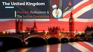 THE UNITED KINGDOM Protests Parliament amp The Indian Connection [upl. by Naliorf715]