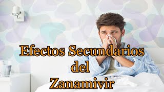 Efectos Secundarios del Zanamivir [upl. by Seagrave533]