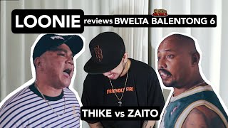 LOONIE  BREAK IT DOWN Rap Battle Review E74  BWELTA BALENTONG 6 THIKE vs ZAITO [upl. by Arlen]