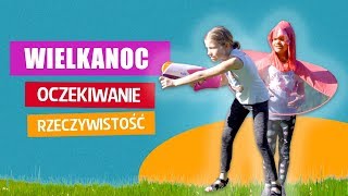 Wielkanoc Rzeczywistość kontra Oczekiwanie [upl. by Bruno]