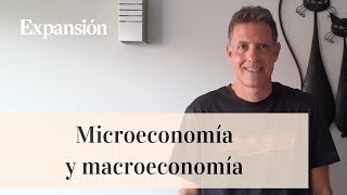 Educación financiera ¿Cuál es la diferencia entre la microeconomía y la macroeconomía  Expansión [upl. by Aneeles]