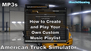 MP3s  How to Play Your Own Custom Music Playlist  American Truck Simulator [upl. by Sible851]