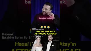 Hazal Kaya ve Ali Atayın Astrtolog Kavgası😂 hazalkaya aliatay [upl. by Ardnac]