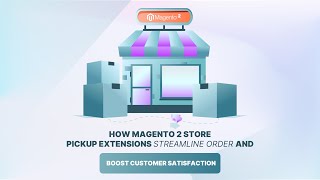 Magento 2 Store Pickup Features and Top 10 Providers [upl. by Aicilat387]