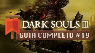 Dark Souls III  Guia Completo 19  Terminando pela primeira vez [upl. by Niala]