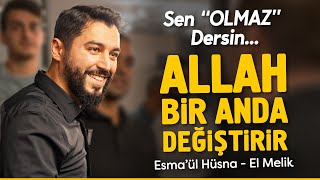 Sen “Olmaz” dersin Allah bir anda değiştirir…  El Melik  Onur Kaplan [upl. by Llenrep]