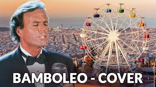 Bamboleo  Caballo Viejo 2019 Julio Iglesias style  cover version [upl. by Riabuz365]