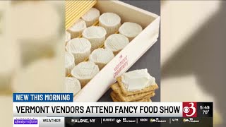 Vermont vendors to attend Fancy Food Show [upl. by Albin]