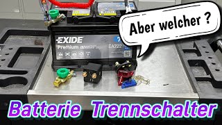 Batterie Trennschalter aber welcher ￼ [upl. by Ja]