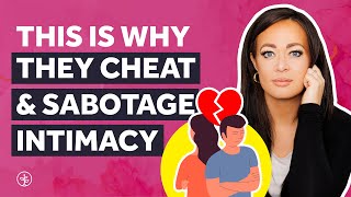 Why Avoidants Cheat in Relationships and Sabotage Intimacy [upl. by Bumgardner]