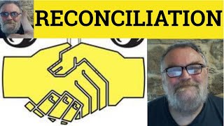 🔵 Reconciliation Meaning  Reconcile Defined  Reconciliation Examples [upl. by Ennairek]