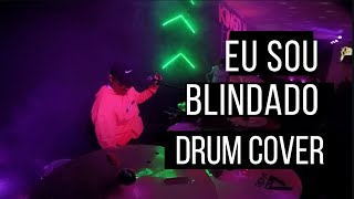 Eu sou Blindado  Drum Cover  Sam Drums [upl. by Dugan594]