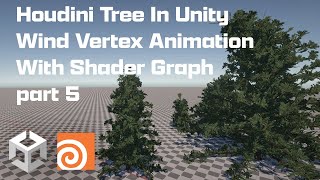 Houdini Tree In Unity Wind Vertex Animation With Shader Graph part 5 [upl. by Nosyrb317]