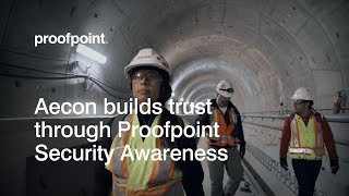 Aecon builds trust through Proofpoint Security Awareness [upl. by Asiek]