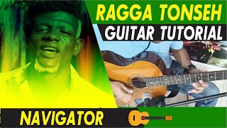 🔥 Ragga Tonseh  NAVIGATOR Guitar TUTORIAL🎸 [upl. by Gladi951]