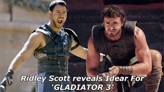 Ridley Scott reveals he is already developing an idea for ‘GLADIATOR 3’ [upl. by Anemix]