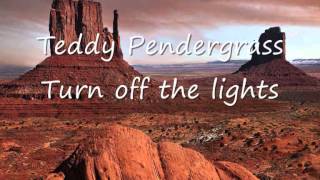 Teddy Pendergrass  Turn off the lightswmv [upl. by Jochbed]