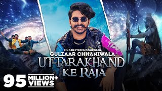 GULZAAR CHHANIWALA Uttarakhand Ke Raja  Haryanvi Song 2022  Haryanvi Song 2022 [upl. by Egor]