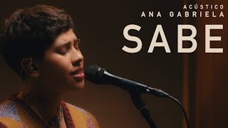 Ana Gabriela  Sabe Acústico [upl. by Arymas]