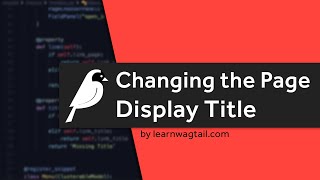 Wagtail CMS Changing the Admin Display Title [upl. by Clay]